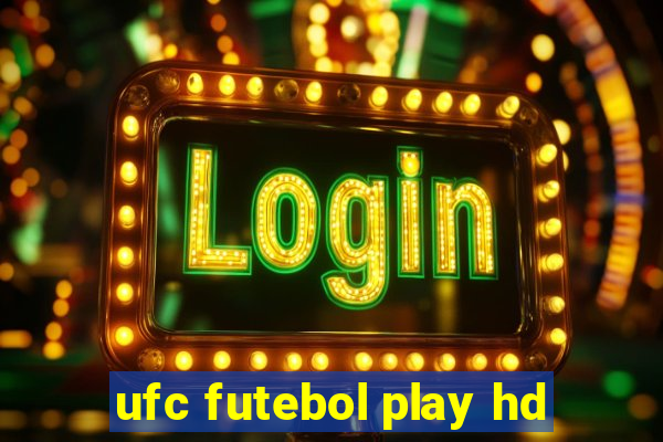 ufc futebol play hd